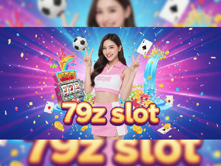 79z slot สล็อต